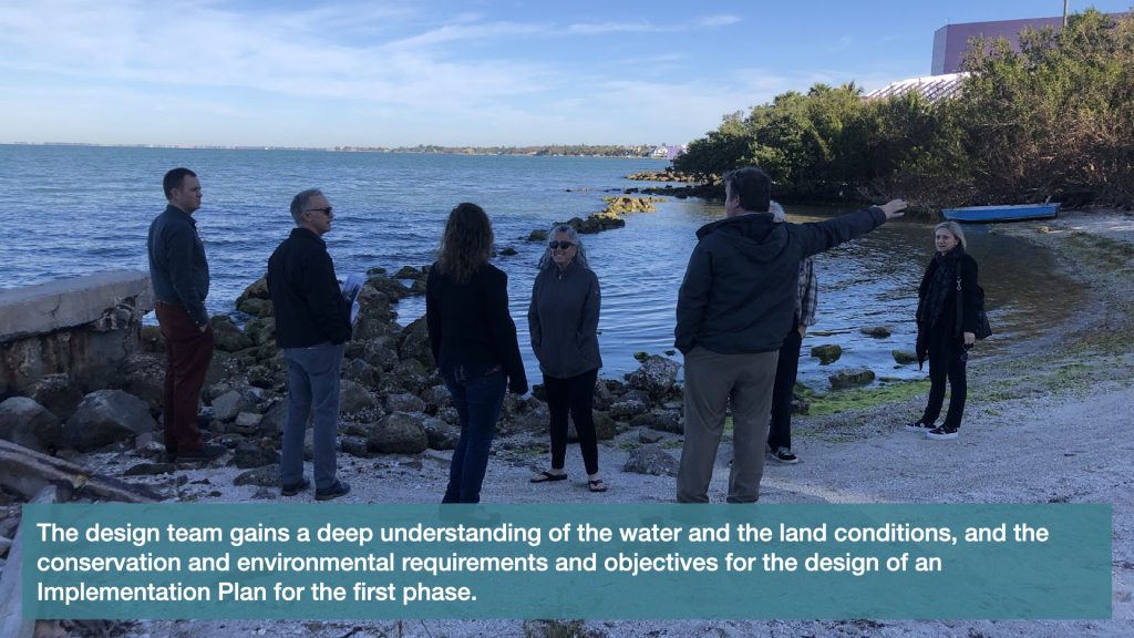 The design team gains a deep understanding of the water and the land conditions, and the conservation and environmental requirements and objectives for the design of an implementation plan for the first phase.