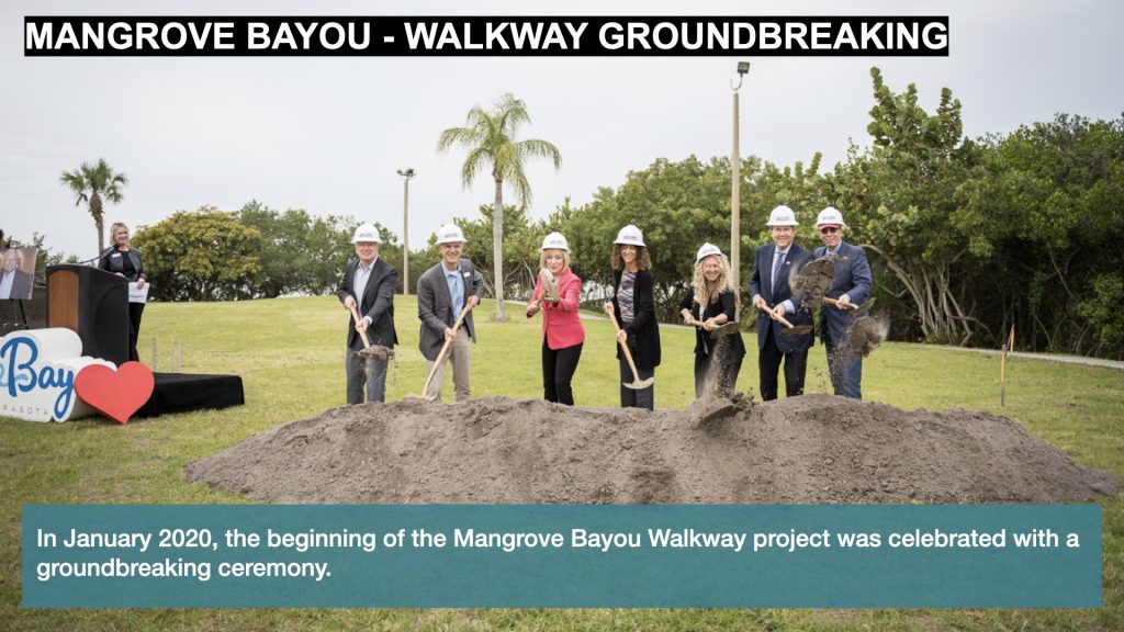 In January 2020, the beginning of the Mangrove Bayou Walkway project was celebrated with a groundbreaking ceremony.
